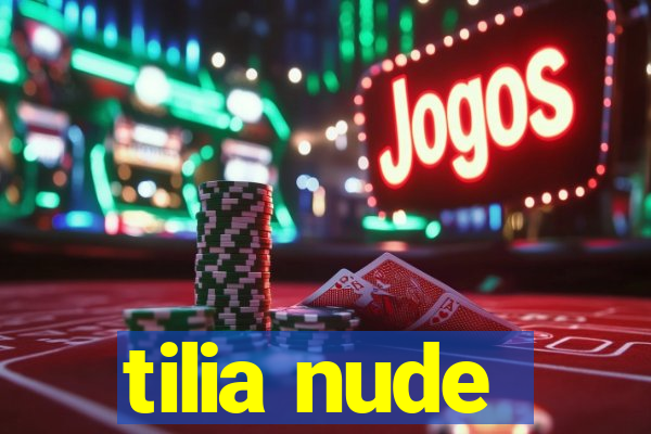 tilia nude